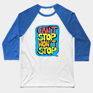 Cant Stop Wont Stop Baseball T-Shirt